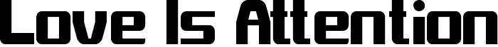 Love Is Attention Font