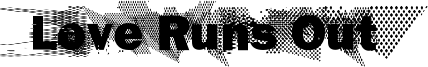 Love Runs Out Font