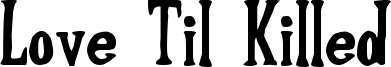 Love Til Killed Font