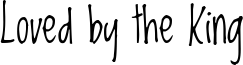Loved by the King Font