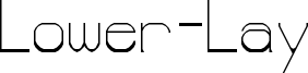 Lower-Lay Font