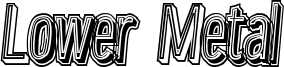 Lower Metal Font