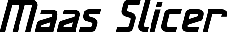 Maas Slicer Font