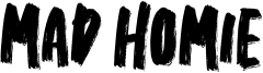 Mad Homie Font