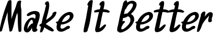 Make It Better Font