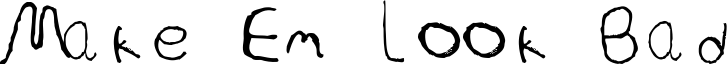 Make Em Look Bad Font