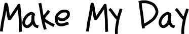 Make My Day Font