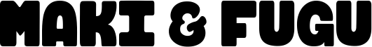 Maki & Fugu Font