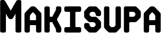 Makisupa Font