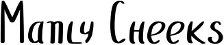 Manly Cheeks Font