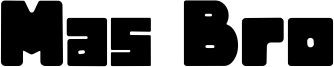 Mas Bro Font