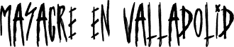 Masacre en Valladolid Font