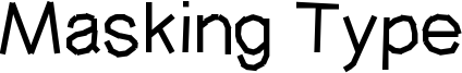 Masking Type Font