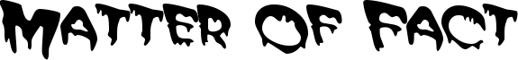 Matter Of Fact Font