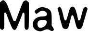 Maw Font