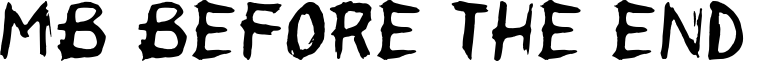 MB Before the End  Font