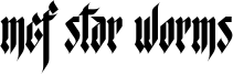 MCF Star Worms Font