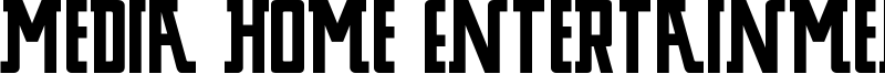Media Home Entertainment Font