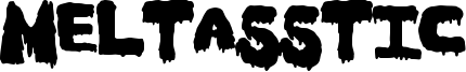 Meltasstic Font