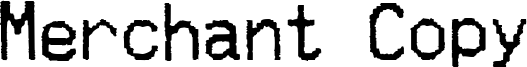 Merchant Copy Font