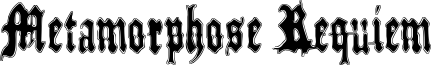 Metamorphose Requiem Font