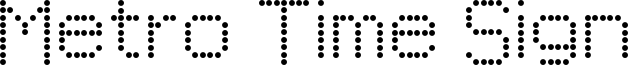 Metro Time Sign Font