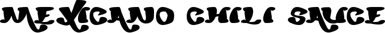 Mexicano Chili Sauce Font
