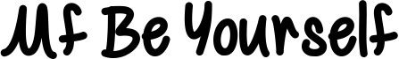 Mf Be Yourself Font