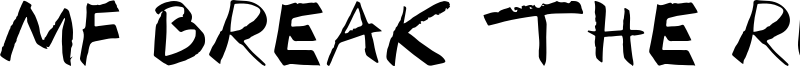 Mf Break The Rules Font