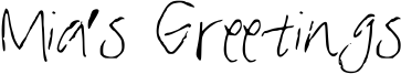 Mia's Greetings Font