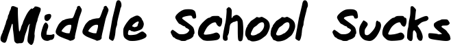 Middle School Sucks Font
