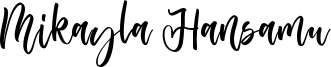 Mikayla Hansamu Font