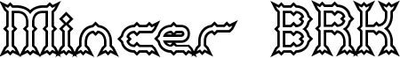 Mincer BRK Font