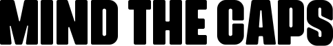 Mind The Caps Font