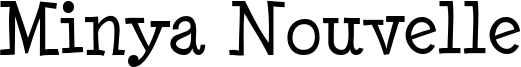 Minya Nouvelle Font