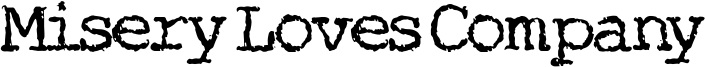Misery Loves Company Font