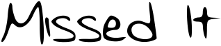 Missed It Font