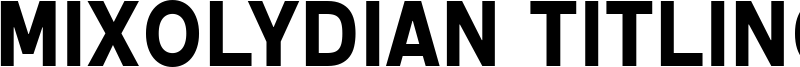 mixolydian titling bd.ttf
