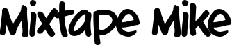 Mixtape Mike Font