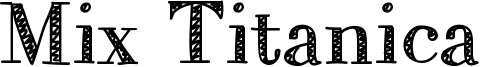 Mix Titanica Font