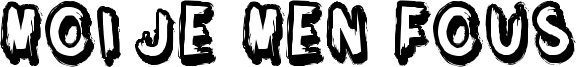 Moi je men fous Font