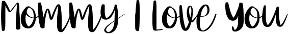 Mommy I Love You Font