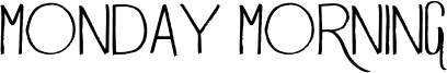 Monday Morning Font