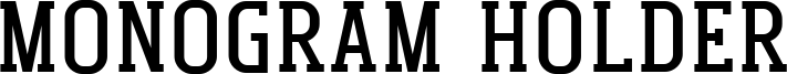 Monogram Holder Font