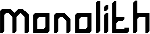 Monolith Font