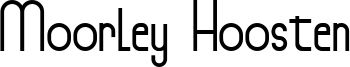 Moorley Hoosten Font