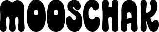Mooschak Font