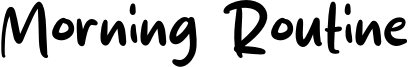 Morning Routine Font