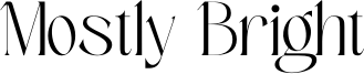 Mostly Bright Font