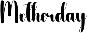 Motherday Font
